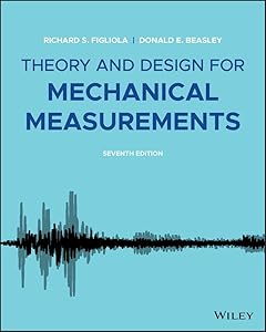 Theory and Design for Mechanical Measurements by Richard S. Figliola