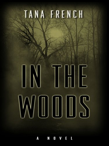 In the Woods (Thorndike Large Print Crime Scene) by Tana French