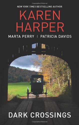 Dark Crossings: The Covered Bridge\Fallen in Plain Sight\Outside the Circle by Marta Perry