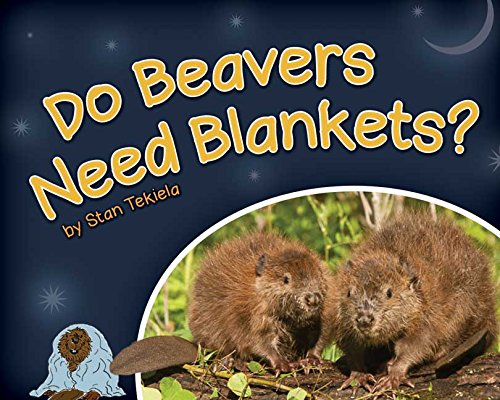 Do Beavers Need Blankets? by Stan Tekiela