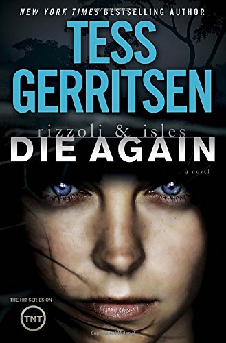 Die Again: A Rizzoli &amp; Isles Novel by Tess Gerritsen