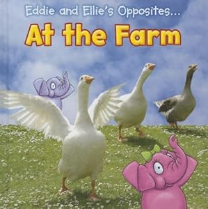 Eddie and Ellie's Opposites at the Farm