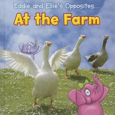 Eddie and Ellie's Opposites at the Farm