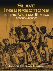 Slave Insurrections in the United States, 1800-1865 (African American)