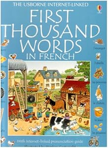 First Thousand Words in French: With Internet-Linked Pronunciation Guide