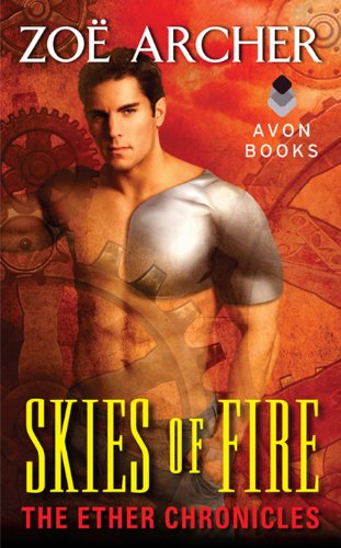 Skies of Fire: The Ether Chronicles by Zoe Archer
