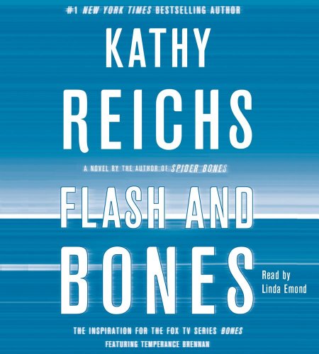 Flash and Bones: A Novel by Kathy Reichs