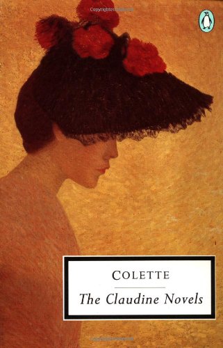 The Claudine Novels (Penguin Twentieth-Century Classics) by Colette