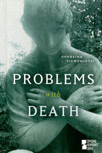 Problems With Death (Opposing Viewpoints) by Cynthia S. Becker