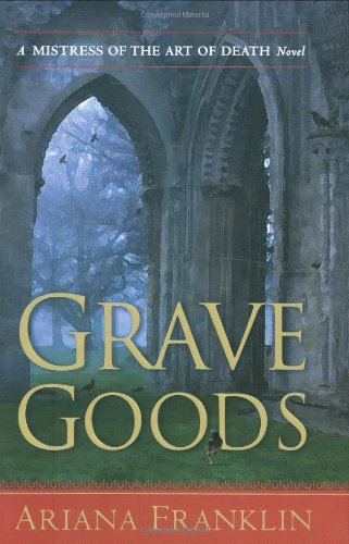 Grave Goods by Ariana Franklin