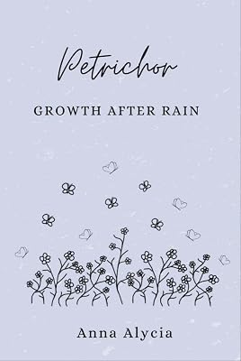 Petrichor: Growth after Rain