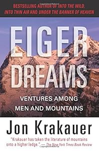 Eiger Dreams: Ventures Among Men And Mountains