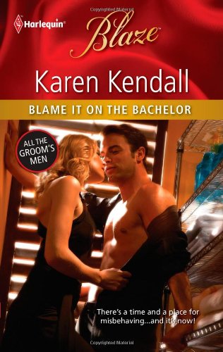 Blame It on the Bachelor by Karen Kendall