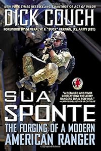 Sua Sponte: The Forging of a Modern American Ranger