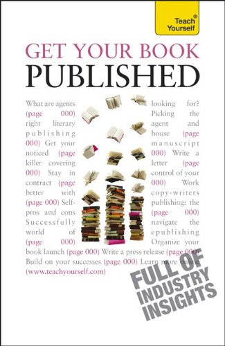 Get Your Book Published: A Teach Yourself Guide (Teach Yourself: Reference) by Katherine Lapworth