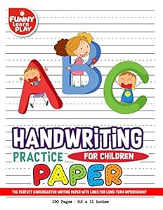 Handwriting Practice Paper For Children: The Perfect Kindergarten Writing Paper With Lines For Long-Term Improvement by Patrick N. Peerson