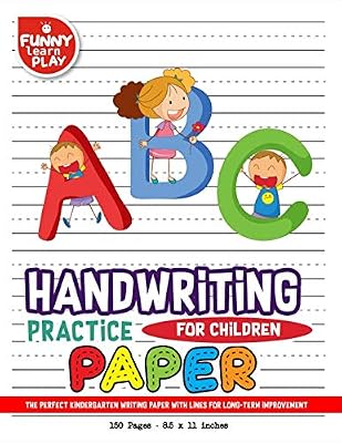 Handwriting Practice Paper For Children: The Perfect Kindergarten Writing Paper With Lines For Long-Term Improvement