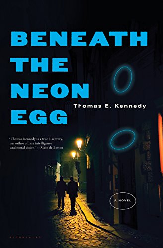 Beneath the Neon Egg by Thomas E. Kennedy