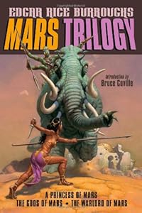 Mars Trilogy: A Princess of Mars; The Gods of Mars; The Warlord of Mars