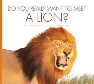 Do You Really Want to Meet a Lion? (Do You Really Want to Meet . . .?)