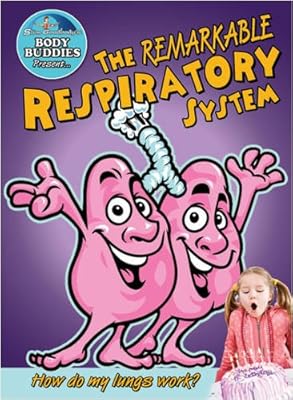 The Remarkable Respiratory System: How Do My Lungs Work? (Slim Goodbody's Body Buddies)