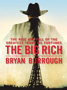 The Big Rich: The Rise and Fall of the Greatest Texas Oil Fortunes
