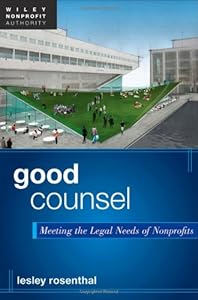 Good Counsel: Meeting the Legal Needs of Nonprofits by Lesley Rosenthal
