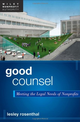 Good Counsel: Meeting the Legal Needs of Nonprofits by Lesley Rosenthal