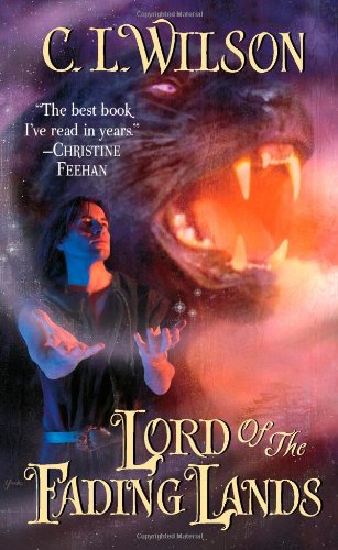 Lord of the Fading Lands by C. L. Wilson