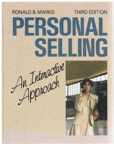 Personal selling: An interactive approach by Ronald B Marks