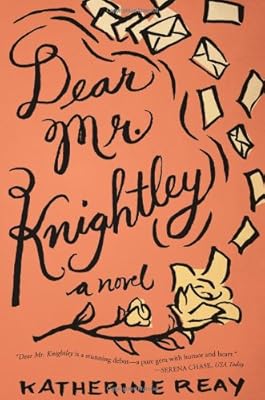 Dear Mr. Knightley: A Novel