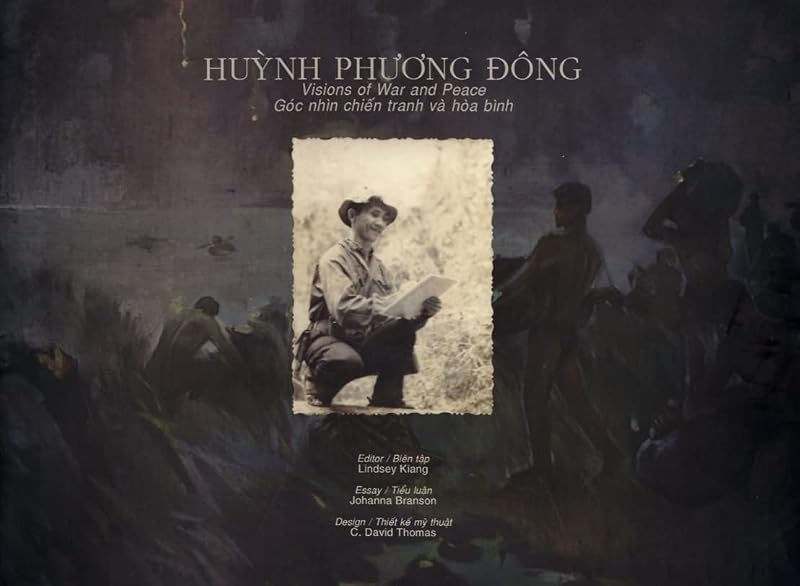 Huynh Phuong Dong: Visions of War and Peace by Lindsey Kiang