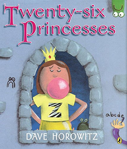 Twenty-six Princesses: An Alphabet Story by Dave Horowitz