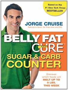 The Belly Fat Cure Sugar & Carb Counter: Track over 6,000 supermarket items and melt up to 9 lbs. a week