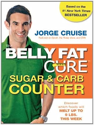 The Belly Fat Cure Sugar & Carb Counter: Track over 6,000 supermarket items and melt up to 9 lbs. a week