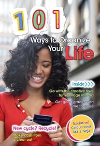 101 Ways to Organize Your Life