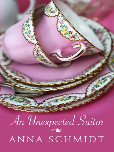 An Unexpected Suitor (Thorndike Christian Historical Fiction) by Anna Schmidt