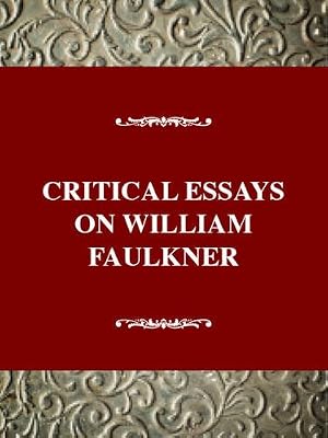 Critical Essays on William Faulkner: The Sutpen Family (Critical Essays on American Literature)
