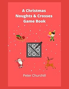 A Christmas Noughts & Crosses Game Book: A Great Gift For The Family At Christmas Time