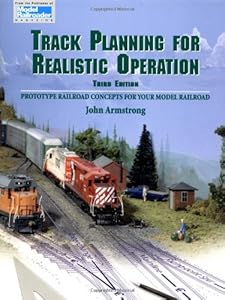 Track Planning for Realistic Operation: Prototype Railroad Concepts for Your Model Railroad (Model Railroader)(3rd Edition)