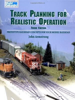 Track Planning for Realistic Operation: Prototype Railroad Concepts for Your Model Railroad (Model Railroader)(3rd Edition)