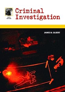 Criminal Investigation, Sixth Edition by James N. Gilbert