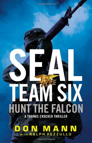 SEAL Team Six: Hunt the Falcon by Don Mann