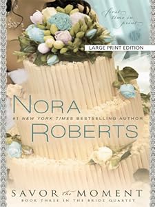 Savor the Moment by Nora Roberts