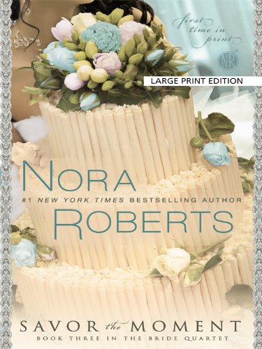 Savor the Moment by Nora Roberts