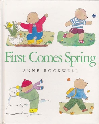 First comes spring by Anne F Rockwell