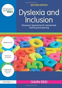Dyslexia and Inclusion: Classroom approaches for assessment, teaching and learning