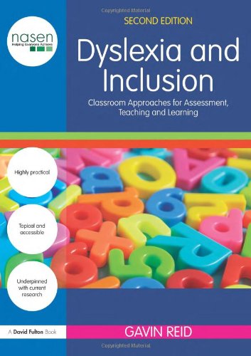 Dyslexia and Inclusion: Classroom approaches for assessment, teaching and learning by Gavin Reid