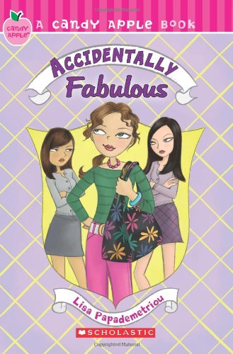Candy Apple #12: Accidentally Fabulous by Lisa Papademetriou