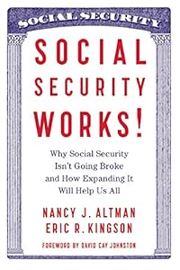 Social Security Works!: Why Social Security Isnt Going Broke and How Expanding It Will Help Us All by Nancy Altman 
			
			
		
		
		
       	 
       		
       			,